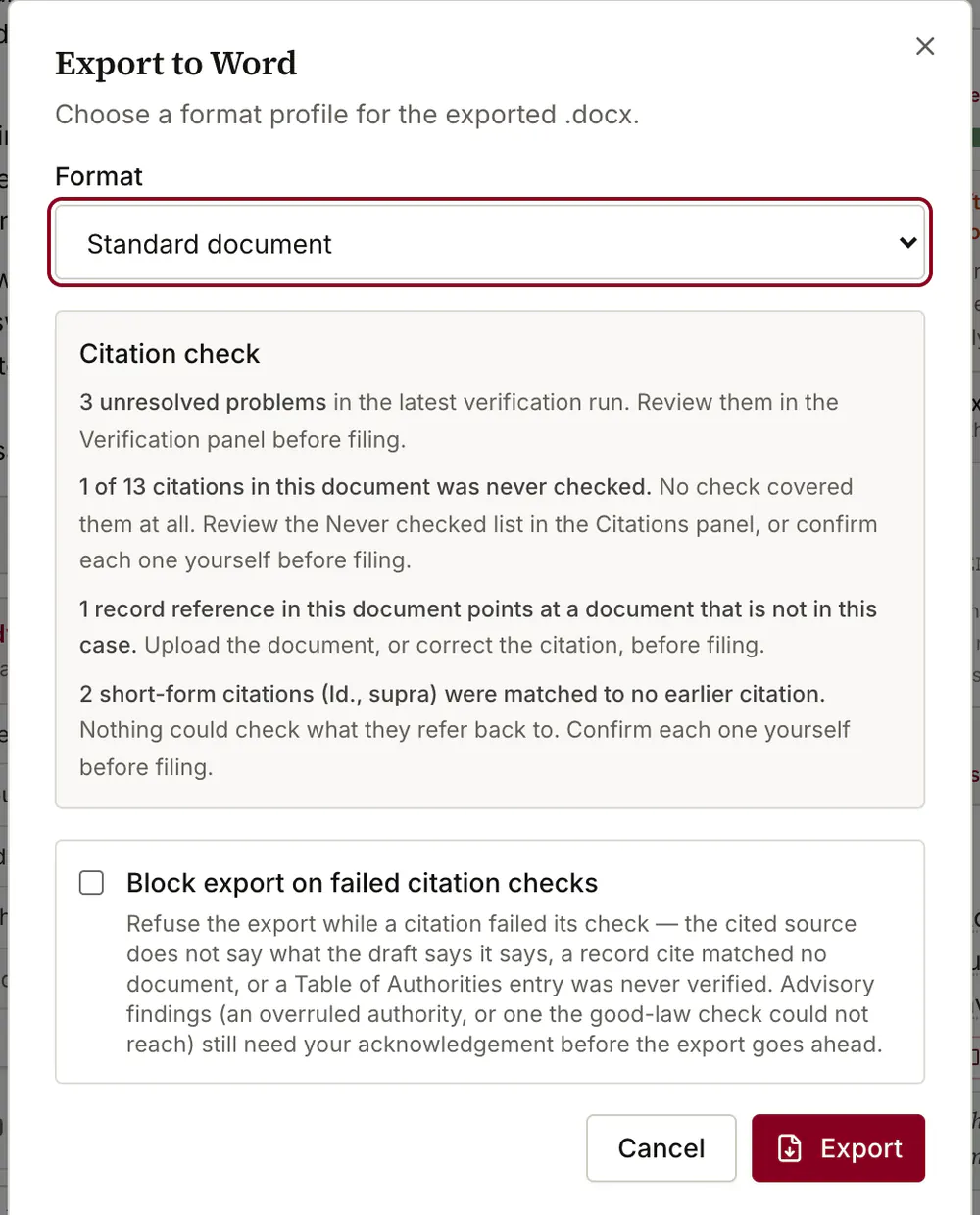 The Export to Word dialog. A format profile picker sits at the top, then a citation-check panel stating what is unresolved in this draft in sentences: unresolved problems in the latest run, citations nothing checked, a record reference pointing at a document not in the case, and short forms matched to no earlier citation. Under that is an unticked checkbox, "Block export on failed citation checks", whose description says advisory findings still need acknowledgement before the export goes ahead. Cancel and Export buttons close the dialog.